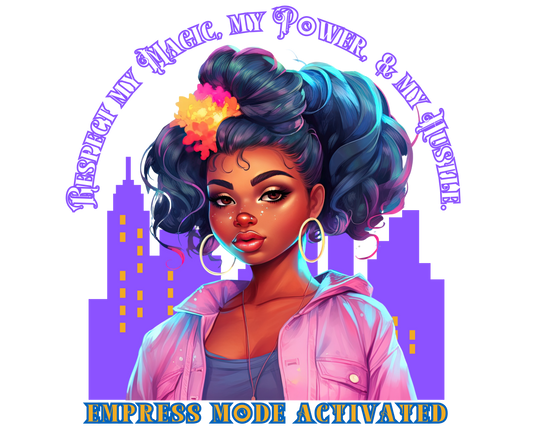 11oz Glossy Ceramic Mug: Respect My Magic My Power And My Hustle: Empress Mode Activated (Microwave and Dishwasher Safe)