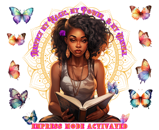 11oz Glossy Ceramic Mug: Respect My Magic My Power And My Hustle: Empress Mode Activated (Microwave and Dishwasher Safe)