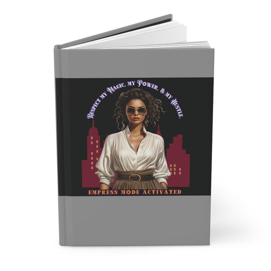 Hardcover Success Mindset Journal/Notebook: Respect My Magic, My Power, And My Huslte. Empress Mode Activated