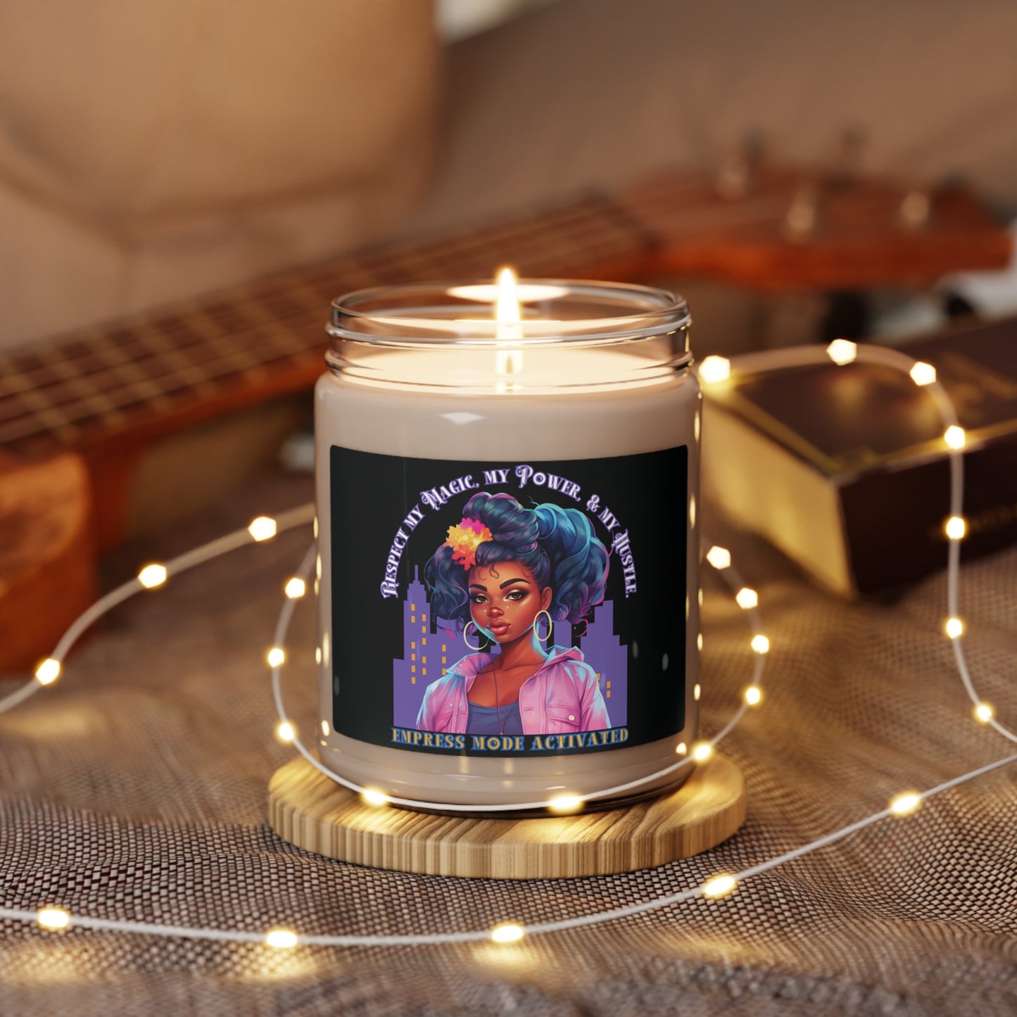 9oz Scented Soy Candle: Respect My Magic My Power & My Hustle Empress Mode Activated (Five Scents)