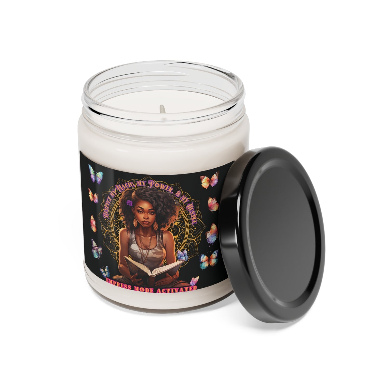 9oz Scented Soy Candle: Respect My Magic My Power & My Hustle Empress Mode Activated (Five Scents)