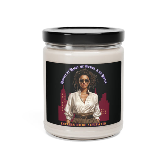 9oz Scented Soy Candle: Respect My Magic My Power & My Hustle Empress Mode Activated (Five Scents)