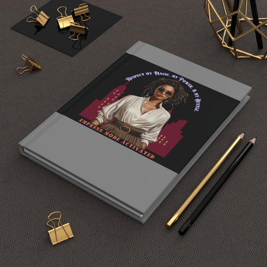Hardcover Success Mindset Journal/Notebook: Respect My Magic, My Power, And My Huslte. Empress Mode Activated