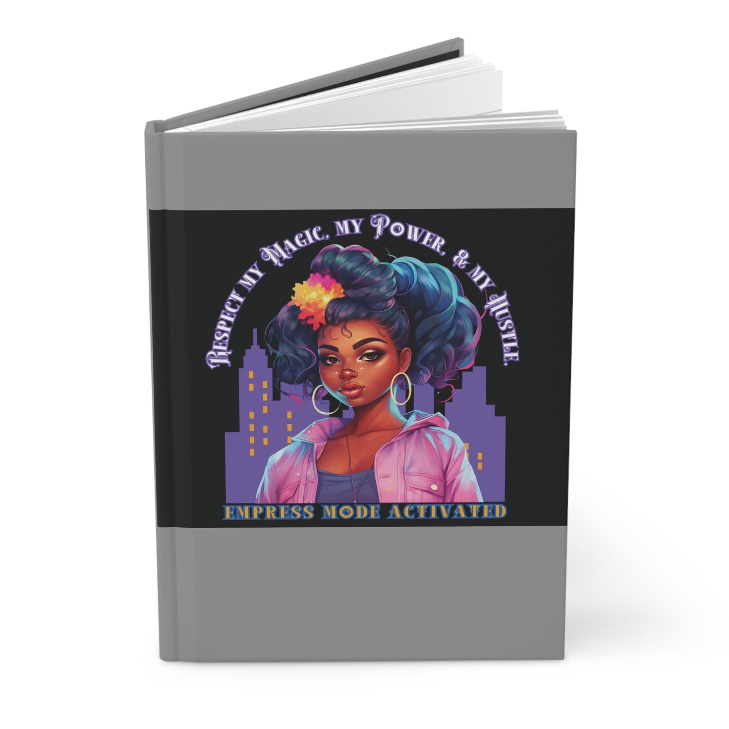 Hardcover Success Mindset Journal/Notebook: Respect My Magic, My Power, And My Huslte. Empress Mode Activated