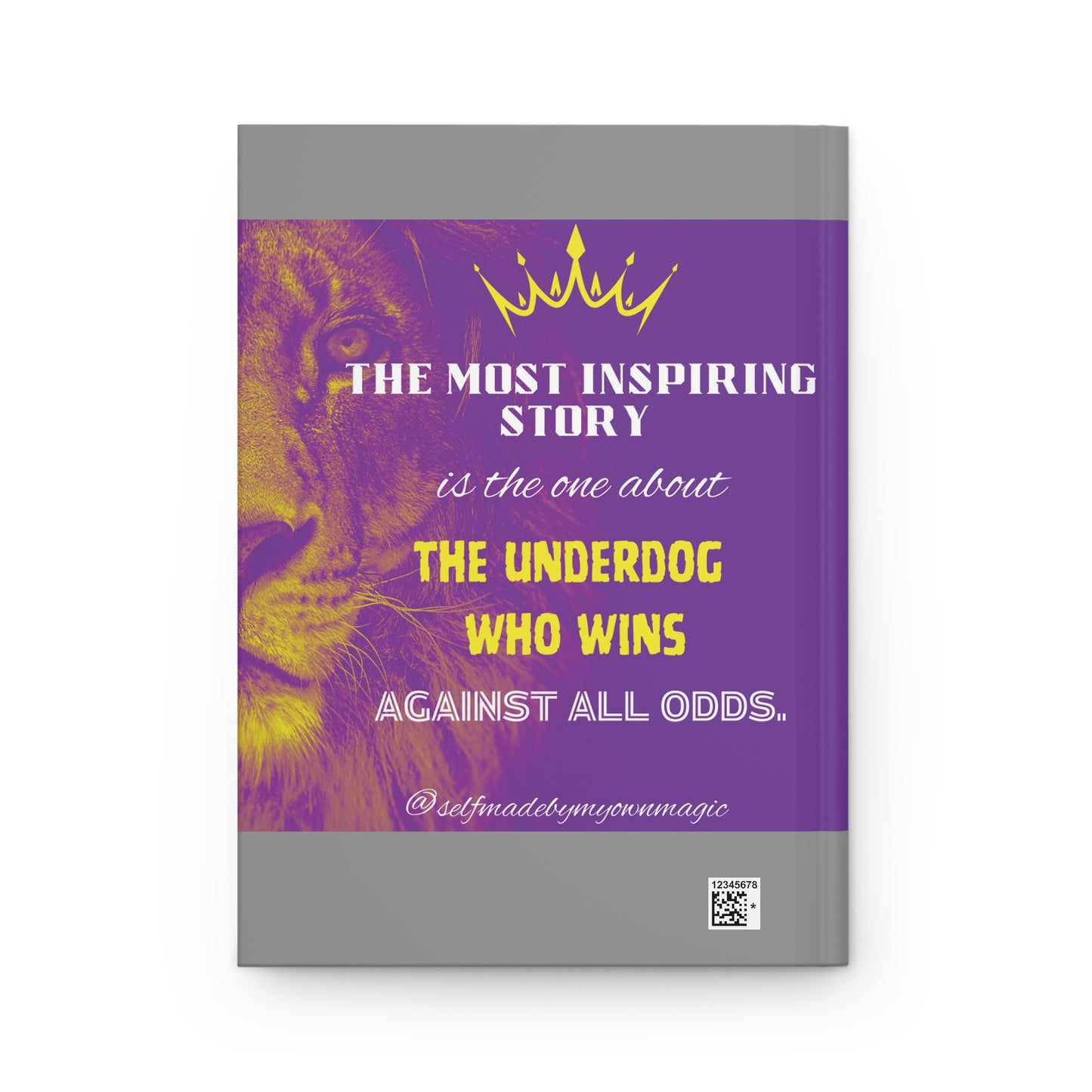 Hardcover Success Mindset Journal/Notebook: The Most Inspiring Story Is The One About The Underdog Who Wins Against All Odds