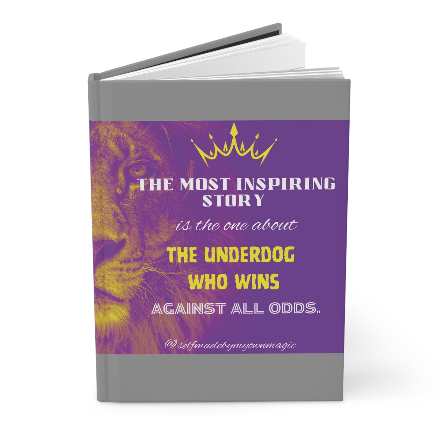 Hardcover Success Mindset Journal/Notebook: The Most Inspiring Story Is The One About The Underdog Who Wins Against All Odds